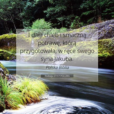 Picture 07 - Rodzaju 27:17 POLUBG - I dała chleb i smaczną potrawę, którą - Bible Verse Picture