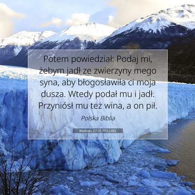 Picture 07 - Rodzaju 27:25 POLUBG - Potem powiedział: Podaj mi, żebym jadł ze - Bible Verse Picture
