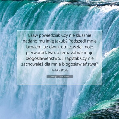 Picture 07 - Rodzaju 27:36 POLUBG - Ezaw powiedział: Czy nie słusznie nadano mu - Bible Verse Picture
