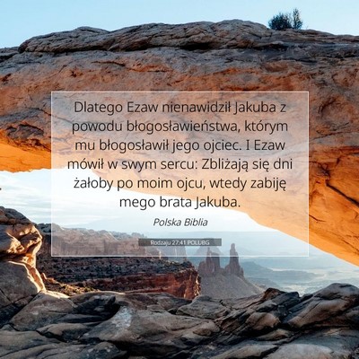 Picture 07 - Rodzaju 27:41 POLUBG - Dlatego Ezaw nienawidził Jakuba z powodu - Bible Verse Picture