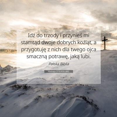 Picture 07 - Rodzaju 27:9 POLUBG - Idź do trzody i przynieś mi stamtąd dwoje - Bible Verse Picture