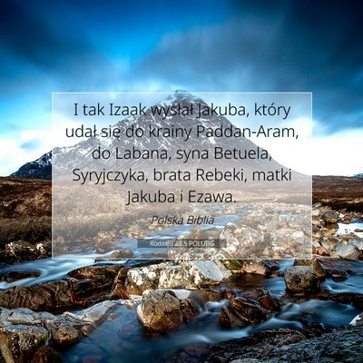 Picture 07 - Rodzaju 28:5 POLUBG - I tak Izaak wysłał Jakuba, który udał się do - Bible Verse Picture
