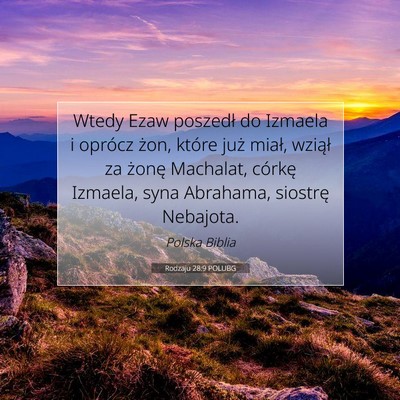 Picture 07 - Rodzaju 28:9 POLUBG - Wtedy Ezaw poszedł do Izmaela i oprócz żon, - Bible Verse Picture