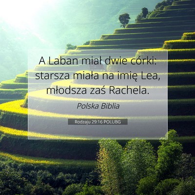 Picture 07 - Rodzaju 29:16 POLUBG - A Laban miał dwie córki: starsza miała na - Bible Verse Picture