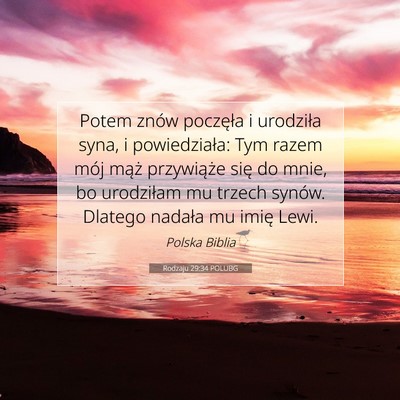 Picture 07 - Rodzaju 29:34 POLUBG - Potem znów poczęła i urodziła syna, i - Bible Verse Picture