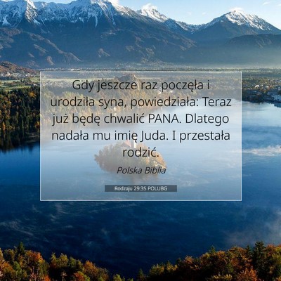 Picture 07 - Rodzaju 29:35 POLUBG - Gdy jeszcze raz poczęła i urodziła syna, - Bible Verse Picture