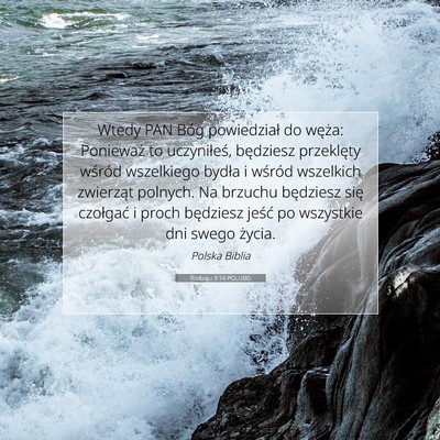 Picture 07 - Rodzaju 3:14 POLUBG - Wtedy PAN Bóg powiedział do węża: Ponieważ - Bible Verse Picture