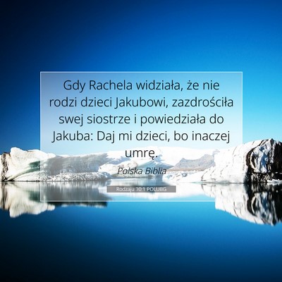 Picture 07 - Rodzaju 30:1 POLUBG - Gdy Rachela widziała, że nie rodzi dzieci - Bible Verse Picture