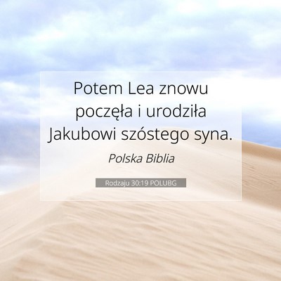 Picture 07 - Rodzaju 30:19 POLUBG - Potem Lea znowu poczęła i urodziła Jakubowi - Bible Verse Picture