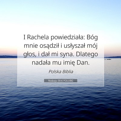 Picture 07 - Rodzaju 30:6 POLUBG - I Rachela powiedziała: Bóg mnie osądził i - Bible Verse Picture