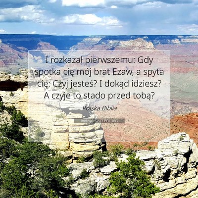 Picture 07 - Rodzaju 32:17 POLUBG - I rozkazał pierwszemu: Gdy spotka cię mój brat - Bible Verse Picture