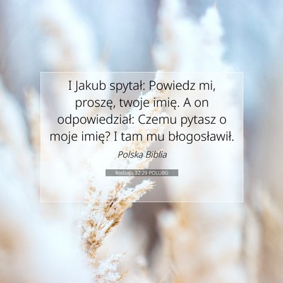 Picture 07 - Rodzaju 32:29 POLUBG - I Jakub spytał: Powiedz mi, proszę, twoje - Bible Verse Picture