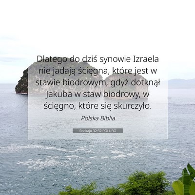 Picture 07 - Rodzaju 32:32 POLUBG - Dlatego do dziś synowie Izraela nie jadają - Bible Verse Picture