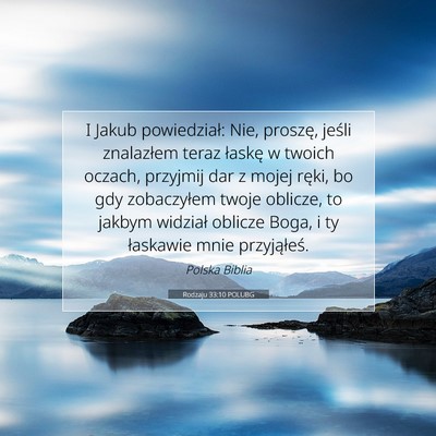 Picture 07 - Rodzaju 33:10 POLUBG - I Jakub powiedział: Nie, proszę, jeśli - Bible Verse Picture