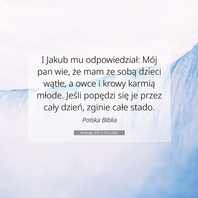 Picture 07 - Rodzaju 33:13 POLUBG - I Jakub mu odpowiedział: Mój pan wie, że mam - Bible Verse Picture