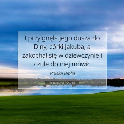 Picture 07 - Rodzaju 34:3 POLUBG - I przylgnęła jego dusza do Diny, córki Jakuba, - Bible Verse Picture