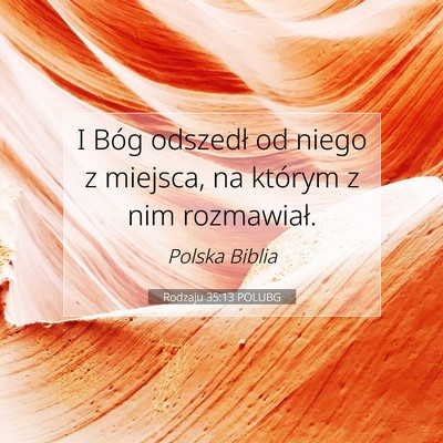 Picture 07 - Rodzaju 35:13 POLUBG - I Bóg odszedł od niego z miejsca, na którym z - Bible Verse Picture