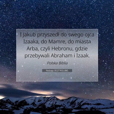 Picture 07 - Rodzaju 35:27 POLUBG - I Jakub przyszedł do swego ojca Izaaka, do - Bible Verse Picture