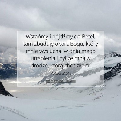 Picture 07 - Rodzaju 35:3 POLUBG - Wstańmy i pójdźmy do Betel; tam zbuduję - Bible Verse Picture