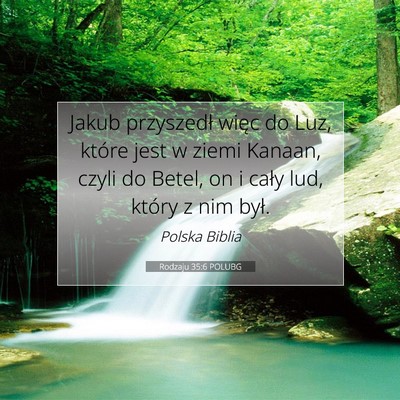 Picture 07 - Rodzaju 35:6 POLUBG - Jakub przyszedł więc do Luz, które jest w - Bible Verse Picture
