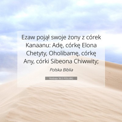 Picture 07 - Rodzaju 36:2 POLUBG - Ezaw pojął swoje żony z córek Kanaanu: Adę, - Bible Verse Picture