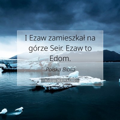 Picture 07 - Rodzaju 36:8 POLUBG - I Ezaw zamieszkał na górze Seir. Ezaw to - Bible Verse Picture