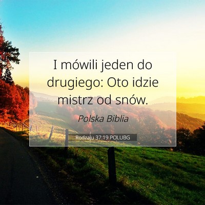 Picture 07 - Rodzaju 37:19 POLUBG - I mówili jeden do drugiego: Oto idzie mistrz od - Bible Verse Picture