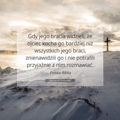 Picture 07 - Rodzaju 37:4 POLUBG - Gdy jego bracia widzieli, że ojciec kocha go - Bible Verse Picture