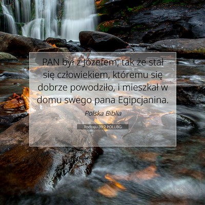 Picture 07 - Rodzaju 39:2 POLUBG - PAN był z Józefem, tak że stał się - Bible Verse Picture