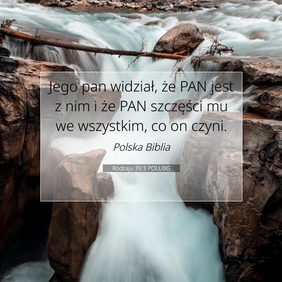 Picture 07 - Rodzaju 39:3 POLUBG - Jego pan widział, że PAN jest z nim i że PAN - Bible Verse Picture