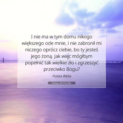 Picture 07 - Rodzaju 39:9 POLUBG - I nie ma w tym domu nikogo większego ode mnie, i - Bible Verse Picture