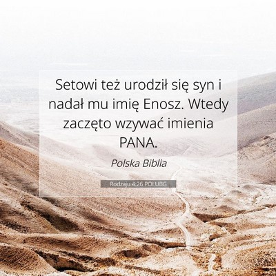 Picture 07 - Rodzaju 4:26 POLUBG - Setowi też urodził się syn i nadał mu imię - Bible Verse Picture