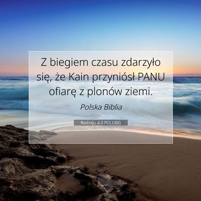 Picture 07 - Rodzaju 4:3 POLUBG - Z biegiem czasu zdarzyło się, że Kain - Bible Verse Picture