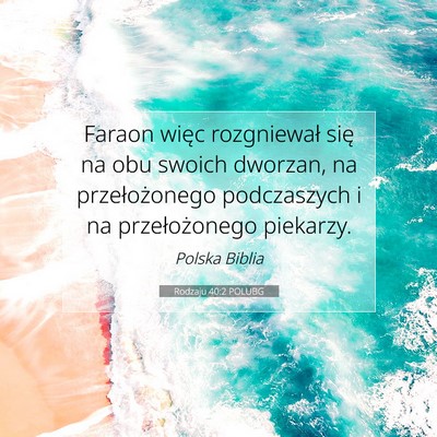 Picture 07 - Rodzaju 40:2 POLUBG - Faraon więc rozgniewał się na obu swoich - Bible Verse Picture