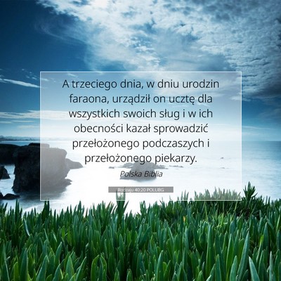 Picture 07 - Rodzaju 40:20 POLUBG - A trzeciego dnia, w dniu urodzin faraona, - Bible Verse Picture