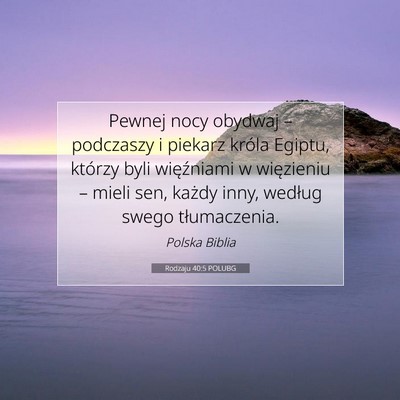 Picture 07 - Rodzaju 40:5 POLUBG - Pewnej nocy obydwaj – podczaszy i piekarz - Bible Verse Picture
