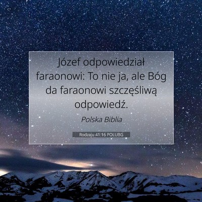 Picture 07 - Rodzaju 41:16 POLUBG - Józef odpowiedział faraonowi: To nie ja, ale - Bible Verse Picture