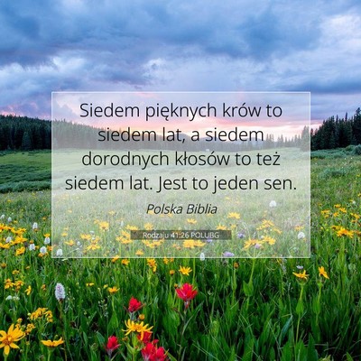 Picture 07 - Rodzaju 41:26 POLUBG - Siedem pięknych krów to siedem lat, a siedem - Bible Verse Picture