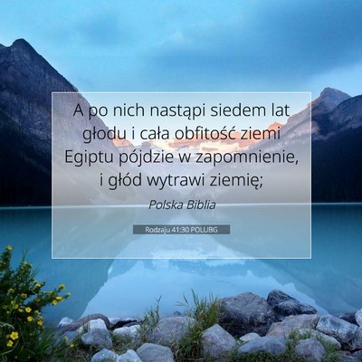 Picture 07 - Rodzaju 41:30 POLUBG - A po nich nastąpi siedem lat głodu i cała - Bible Verse Picture