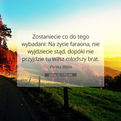 Picture 07 - Rodzaju 42:15 POLUBG - Zostaniecie co do tego wybadani: Na życie - Bible Verse Picture