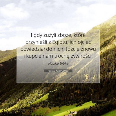 Picture 07 - Rodzaju 43:2 POLUBG - I gdy zużyli zboże, które przynieśli z - Bible Verse Picture