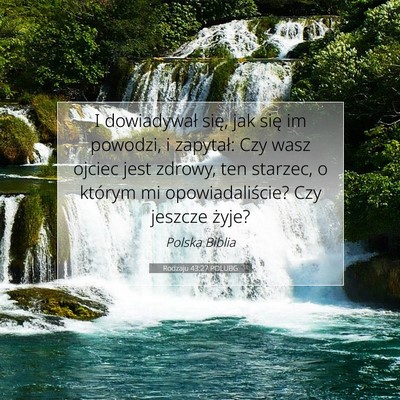 Picture 07 - Rodzaju 43:27 POLUBG - I dowiadywał się, jak się im powodzi, i - Bible Verse Picture