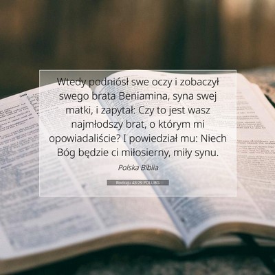 Picture 07 - Rodzaju 43:29 POLUBG - Wtedy podniósł swe oczy i zobaczył swego brata - Bible Verse Picture