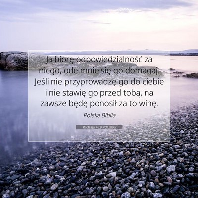 Picture 07 - Rodzaju 43:9 POLUBG - Ja biorę odpowiedzialność za niego, ode mnie - Bible Verse Picture