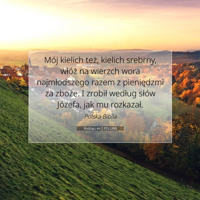 Picture 07 - Rodzaju 44:2 POLUBG - Mój kielich też, kielich srebrny, włóż na - Bible Verse Picture