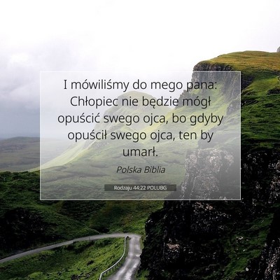 Picture 07 - Rodzaju 44:22 POLUBG - I mówiliśmy do mego pana: Chłopiec nie będzie - Bible Verse Picture