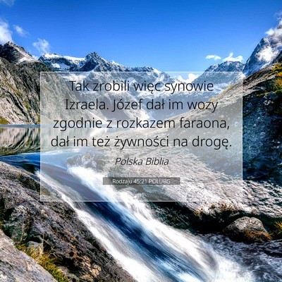 Picture 07 - Rodzaju 45:21 POLUBG - Tak zrobili więc synowie Izraela. Józef dał im - Bible Verse Picture