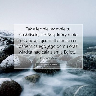 Picture 07 - Rodzaju 45:8 POLUBG - Tak więc nie wy mnie tu posłaliście, ale Bóg, - Bible Verse Picture