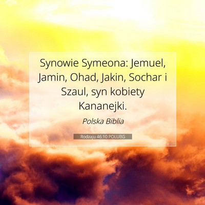 Picture 07 - Rodzaju 46:10 POLUBG - Synowie Symeona: Jemuel, Jamin, Ohad, Jakin, - Bible Verse Picture