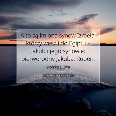 Picture 07 - Rodzaju 46:8 POLUBG - A to są imiona synów Izraela, którzy weszli do - Bible Verse Picture